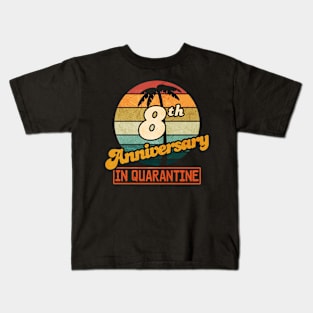 8th Anniversary  in Quarantine Kids T-Shirt